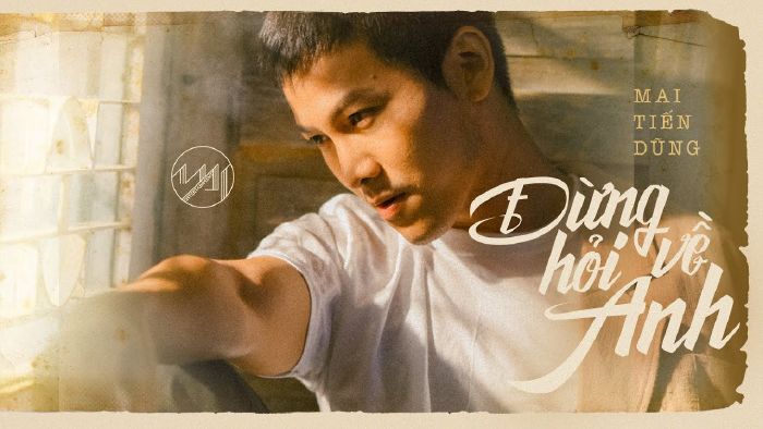 Đừng Hỏi Về Anh - Mai Tiến Dũng