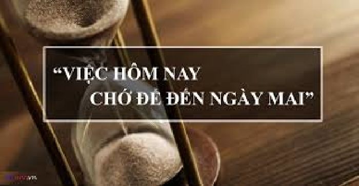 Đừng trì hoãn công việc