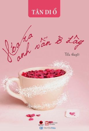 Hoá ra anh vẫn ở đây – Tân Di Ổ