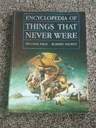 The Encyclopedia of Things that Never Were Robert Ingpen