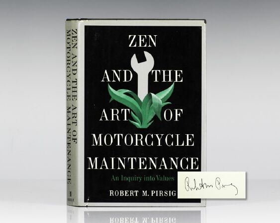 Zen and the Art of Motorcycle Maintenance Robert Pirsig