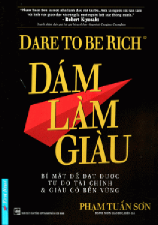Dám Làm Giàu – Phạm Tuấn Sơn