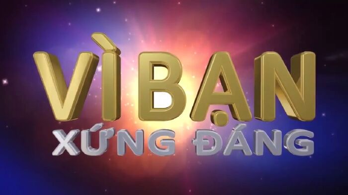 Vì bạn xứng đáng