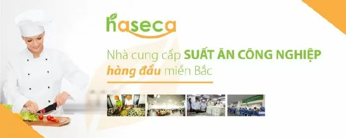 Cung cấp suất ăn công nghiệp tại Hà Nội chất lượng nhất - Haseca
