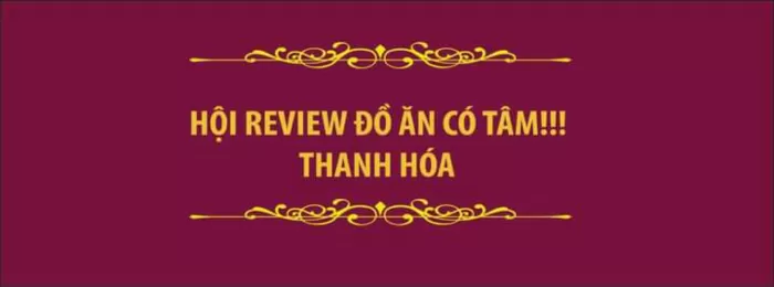 Hội Review Đồ Ăn Có Tâm - Thanh Hóa