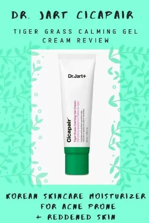 Kem dưỡng ẩm mùa đông tốt nhất: Dr.Jart Cicapair Tiger Grass Calming Gel Cream