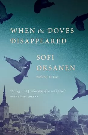 Cuốn sách Khi những con bồ câu biến mất (When the Doves Disappeared) của Sofi Oksanen