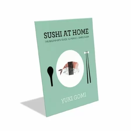 Sách dạy nấu ăn Nhật Bản hay nhất: Sushi at Home - The Beginner’s Guide to Perfect Simple Sushi (Sushi tại nhà - Hướng dẫn hoàn hảo cho người mới bắt đầu để có món Sushi đơn giản)