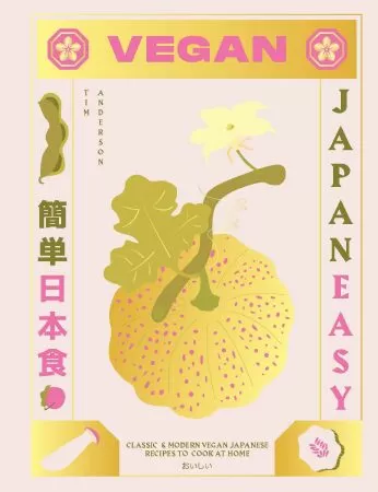 Sách dạy nấu ăn Nhật Bản hay nhất: Vegan JapanEasy - classic & modern vegan Japanese recipes to cook at home (Ăn chay kiểu Nhật dễ dàng - Công thức nấu ăn chay kiểu Nhật cổ điển và hiện đại tại nhà)