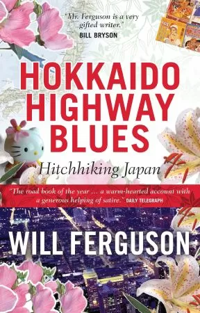 Cuốn sách du lịch hay nhất: Hokkaido Highway Blues (Bản Blues đường cao tốc Hokkaido) của Will Ferguson