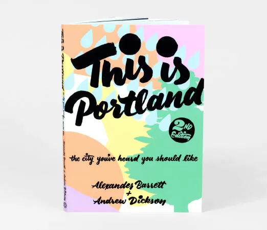 Cuốn sách du lịch hay nhất: This is Portland (Đây là Portland) của Alexander Barret và Andrew Dickson