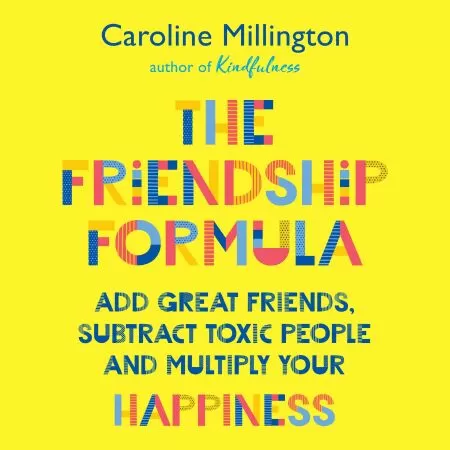 Cuốn sách The Friendship Formula / Công thức tình bạn của Caroline Millington