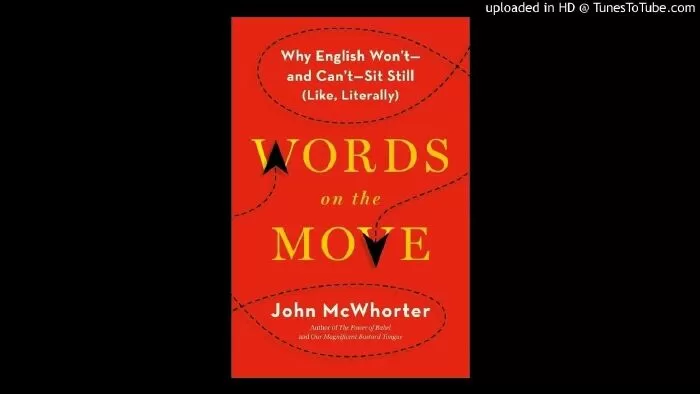 Cuốn sách Words on the Move viết bởi John McWhorter / Sự dịch chuyển của ngôn từ