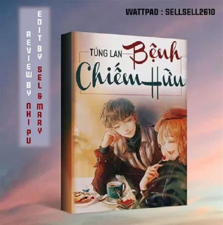 Truyện trọng sinh hay nhất - Bệnh chiếm hữu