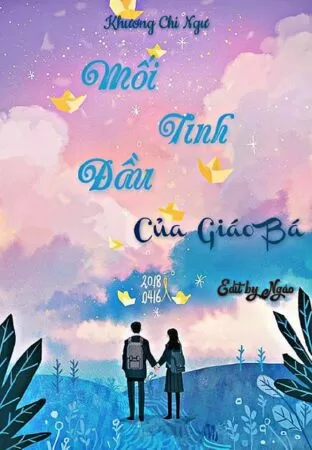 Truyện trọng sinh hay nhất - Mỗi tình đầu của giáo bá