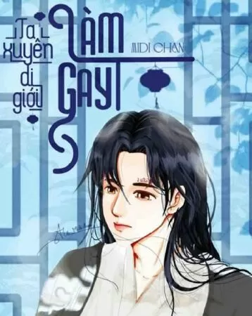 Ta Xuyên Dị Giới Làm Gay