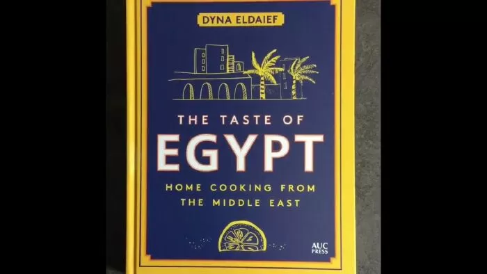 The Taste of Egypt: Home Cooking from the Middle East của Dyna Eldaief / Hương vị Ai Cập: Nấu ăn tại nhà từ Trung Đông