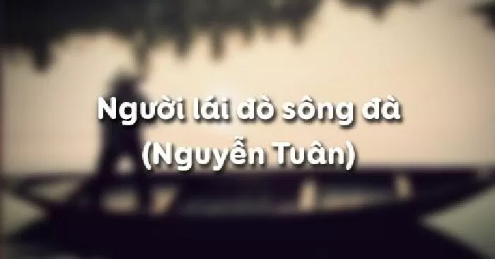 Bài văn phân tích Người Lái đò Sông Đà số 10