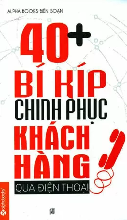 40 Bí Kíp Chinh Phục Khách Hàng Qua Điện Thoại
