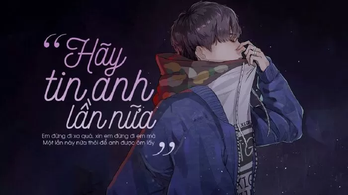 Hãy tin anh lần nữa