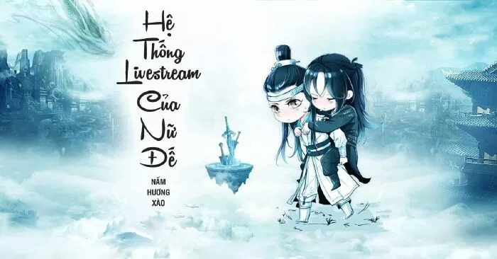 Hệ Thống Livestream Của Nữ Đế