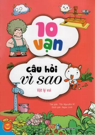 10 Vạn Câu Hỏi Vì Sao - Vật Lý Vui