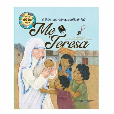 Những Bộ Óc Vĩ Đại Vị Thánh Của Những Người Khốn Khổ Mẹ Teresa