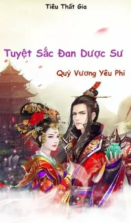 Tuyệt Sắc Đan Dược Sư: Quỷ Vương Yêu Phi