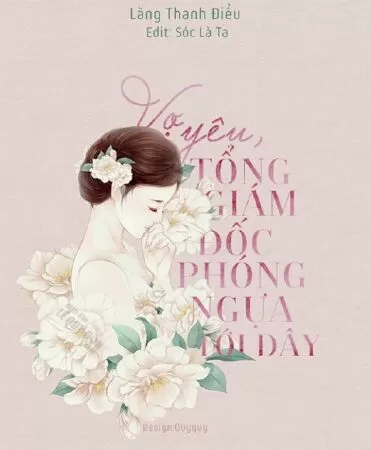 Vợ Yêu - Tổng Giám Đốc Phóng Ngựa Tới Đây