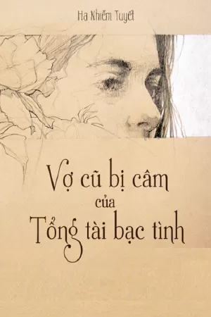 Vợ Cũ Bị Câm Của Tổng Tài Bạc Tình