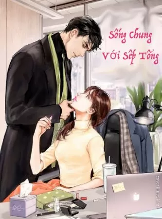 Sống Chung Với Sếp Tổng