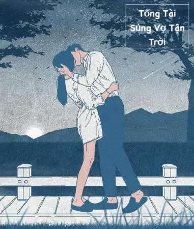 Tổng Tài Sủng Vợ Tận Trời