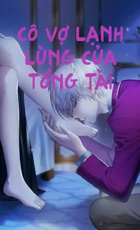 Cô Vợ Lạnh Lùng Của Tổng Tài