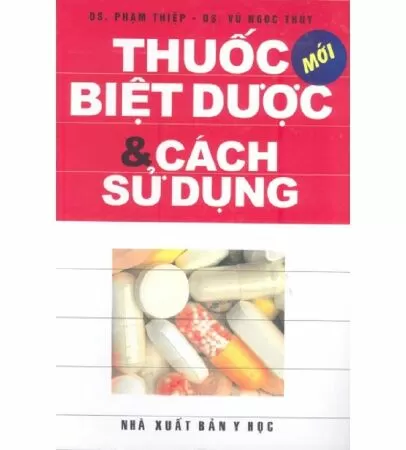 Từ Điển Thuốc Biệt Dược Và Cách Sử Dụng