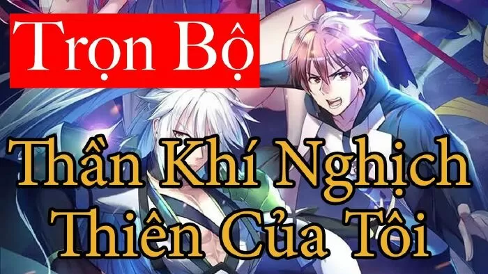 Thần khí nghịch thiên của tôi