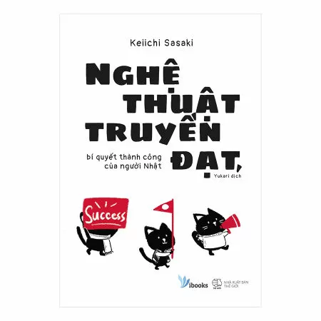 Nghệ Thuật Truyền Đạt, Bí Quyết Thành Công Của Người Nhật