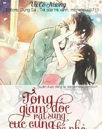 Tổng Giám Đốc Rất Sủng Cục Cưng Bé Nhỏ