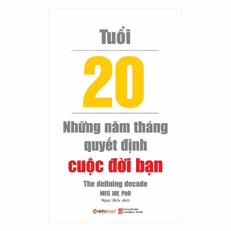 Tuổi 20 - Những Năm Tháng Quyết Định Cuộc Đời Bạn