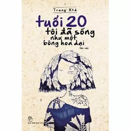 Tuổi 20 Tôi Đã Sống Như Một Bông Hoa Dại