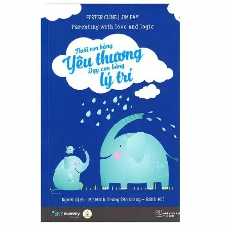 Nuôi Con Bằng Yêu thương - Dạy Con Bằng Lí Trí
