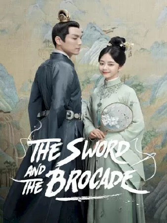 Cẩm Tâm Tự Ngọc - The Sword And The Brocade (2021)