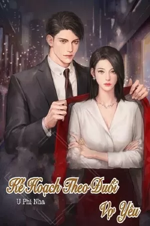 Kế Hoạch Theo Đuổi Vợ Yêu