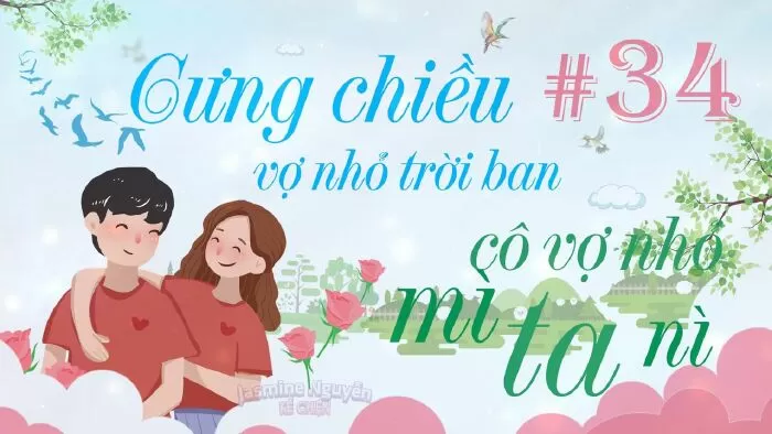 Cưng chiều vợ nhỏ trời ban