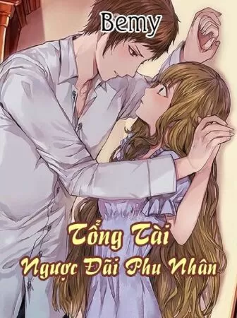 Tổng Tài Ngược Đãi Phu Nhân