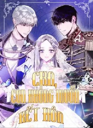 Cha, con không muốn kết hôn