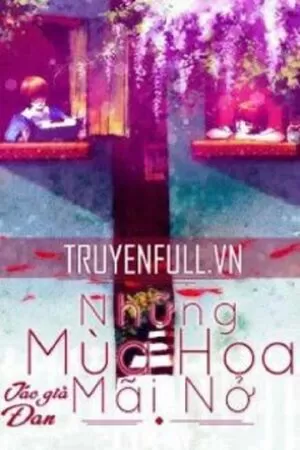 Những Mùa Hoa Mãi Nở