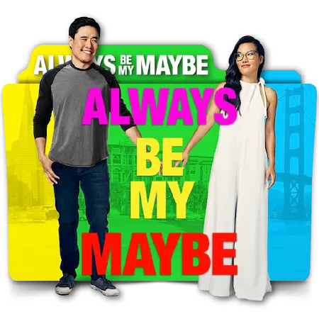 Always Be My Maybe - Luôn luôn có thể (2019)