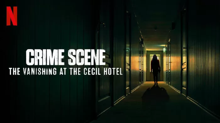 Crime Scene: The Vanishing At The Cecil Hotel / Hiện trường vụ án: Vụ mất tích tại khách sạn Cecil
