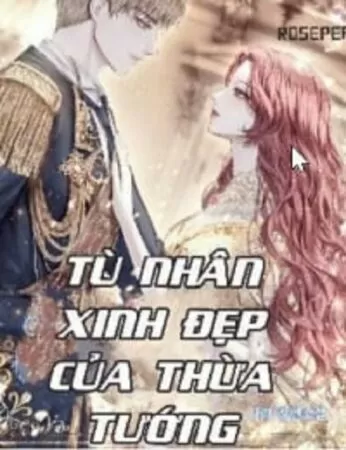Tù Nhân Xinh Đẹp Của Thừa Tướng