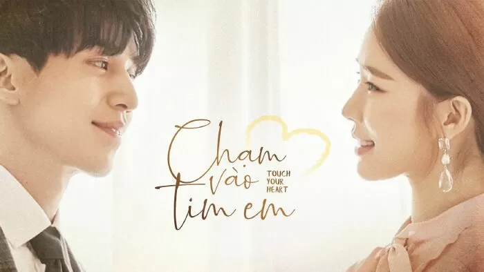 Touch Your Heart (2019) – Chạm vào tim em